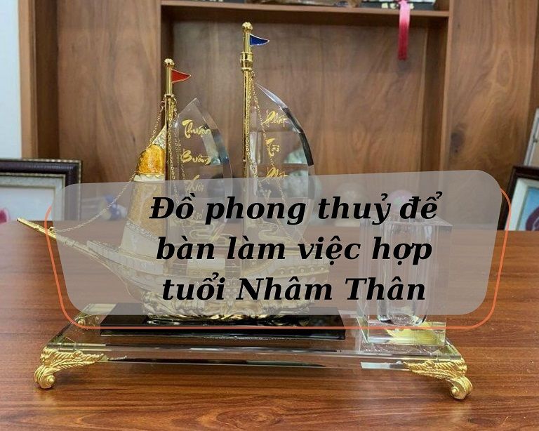 TOP 10 Đồ phong thuỷ để bàn làm việc hợp tuổi Nhâm Thân 1992