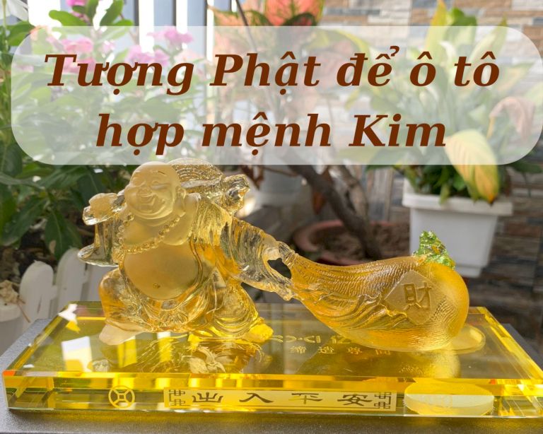 Mẫu tượng phật để ô tô hợp mệnh Kim mang lại bình an may mắn