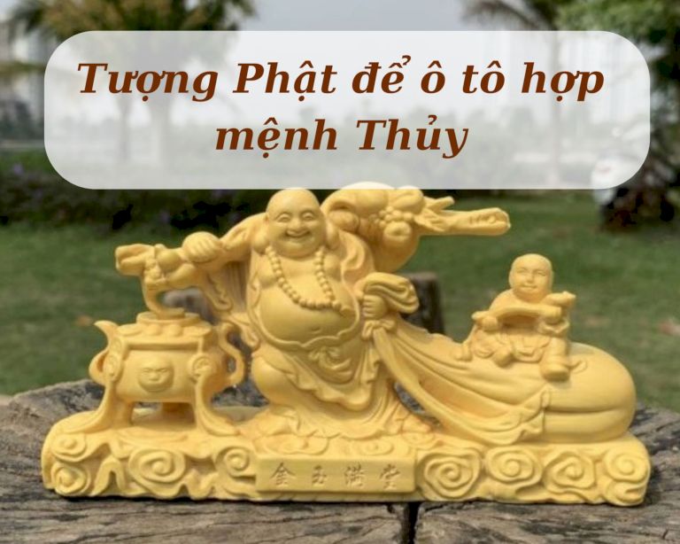 Mẫu tượng phật để xe ô tô hợp với người mệnh Thủy bình an vạn dặm